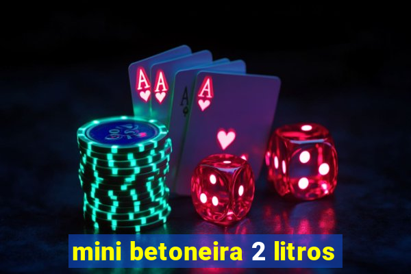 mini betoneira 2 litros